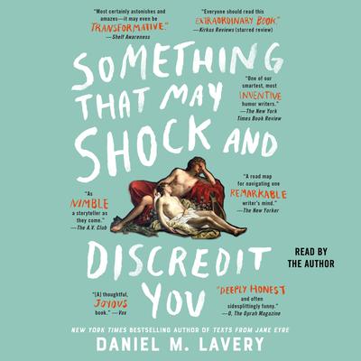 Something That May Shock and Discredit You Audiobook, by 