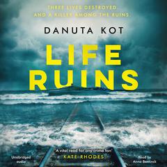 Life Ruins Audiobook, by Danuta Kot