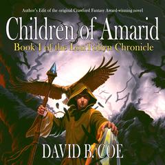 Children of Amarid Audiobook, by David B. Coe