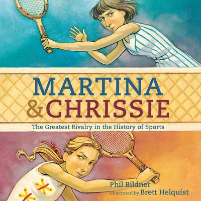 Martina and Chrissie: The Greatest Rivalry in the History of Sports Audiobook, by Phil Bildner