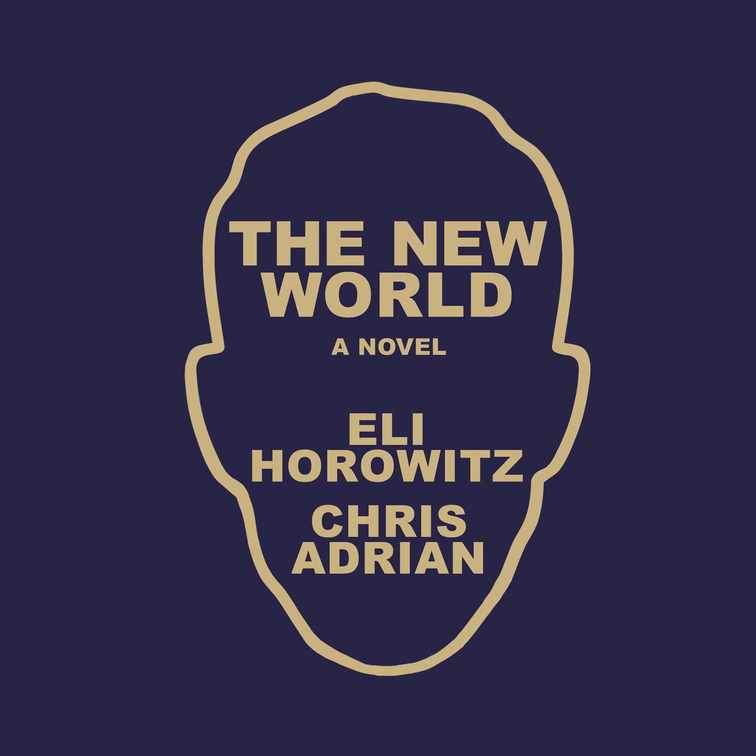 The New World: A Novel Audiobook, by Chris Adrian