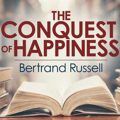 The Conquest of Happiness Audiobook, by Bertrand Russell