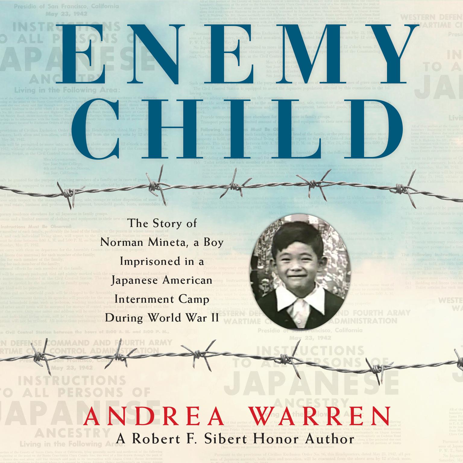 Enemy Child: The Story of Norman Mineta, a Boy Imprisoned in a Japanese American Internment Camp During World War II Audiobook, by Andrea Warren