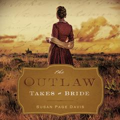 The Outlaw Takes a Bride Audiobook, by Susan Page Davis