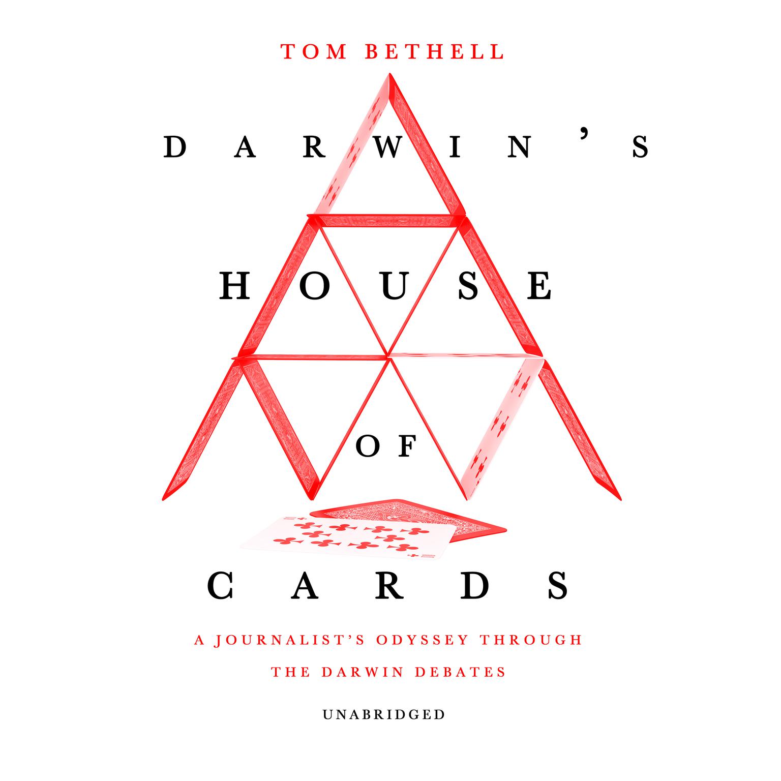 Darwin’s House of Cards: A Journalist’s Odyssey Through the Darwin Debates Audiobook, by Tom Bethell