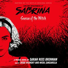 Season of the Witch (The Chilling Adventures of Sabrina, Book 1) Audiobook, by Sarah Rees Brennan