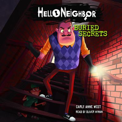 Buried Secrets: An AFK Book (Hello Neighbor #3) Audiobook, by Carly Anne West
