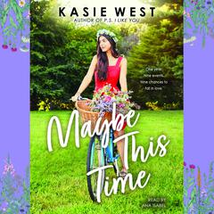 Maybe This Time Audiobook, by Kasie West