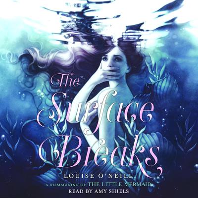 The Surface Breaks Audiobook, by Louise O'Neill