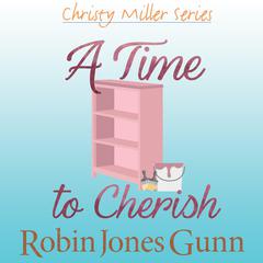 A Time to Cherish Audiobook, by Robin Jones Gunn