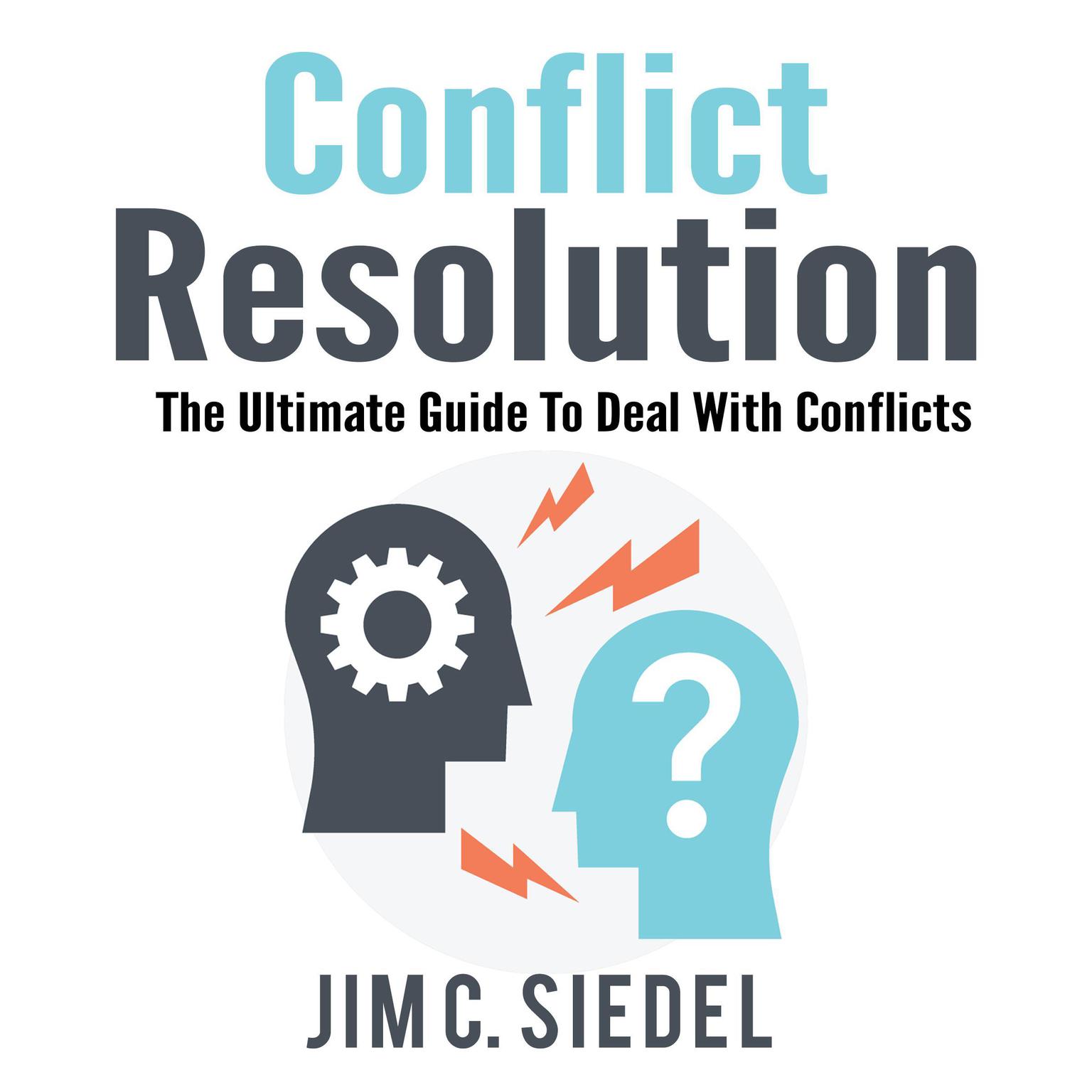 Conflict Resolution: The Ultimate Guide To Deal With Conflicts Audiobook