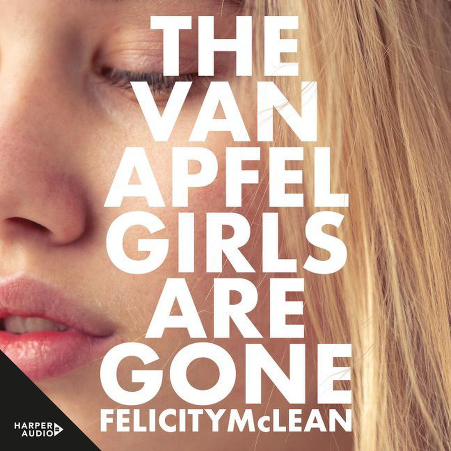 The Van Apfel Girls Are Gone Audiobook, by Felicity McLean
