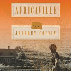 Africaville: A Novel Audiobook, by Jeffrey Colvin