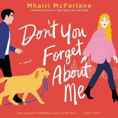 Dont You Forget About Me: A Novel Audiobook, by Mhairi McFarlane