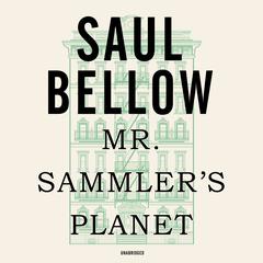 Mr. Sammler’s Planet Audiobook, by Saul Bellow