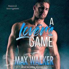 A Lover’s Game Audiobook, by Max Walker