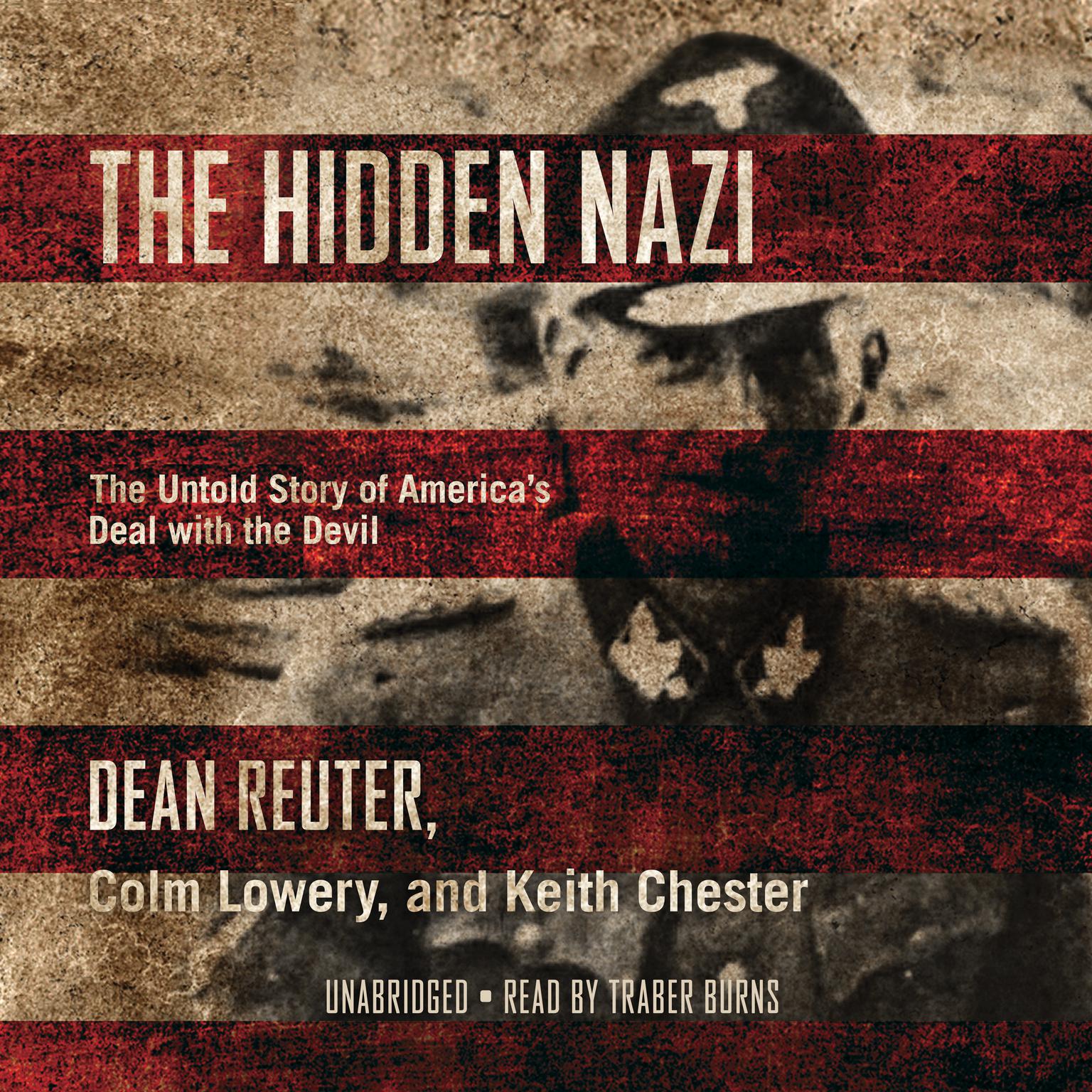 The Hidden Nazi: The Untold Story of America’s Deal with the Devil Audiobook, by Dean Reuter