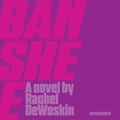 Banshee Audiobook, by Rachel DeWoskin