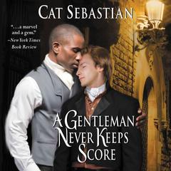 A Gentleman Never Keeps Score: Seducing the Sedgwicks Audiobook, by 