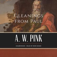 Gleanings from Paul Audiobook, by Arthur W. Pink