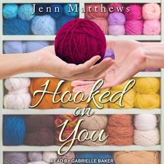 Hooked on You Audiobook, by Jenn Matthews