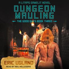 Dungeon Mauling: A LitRPG/GameLit Novel Audiobook, by Eric Ugland