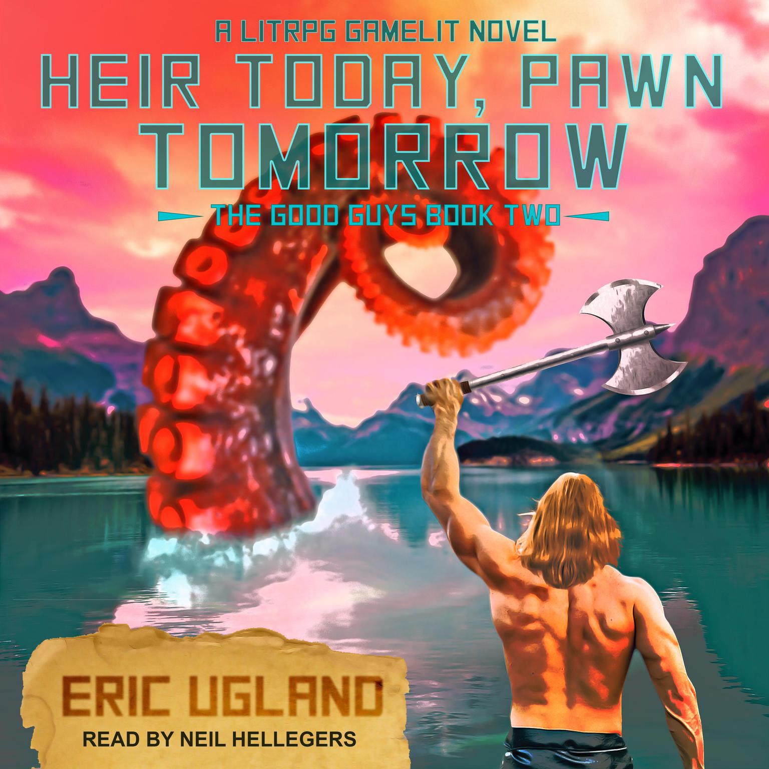 Heir Today, Pawn Tomorrow: A LitRPG/GameLit Novel Audiobook, by Eric Ugland
