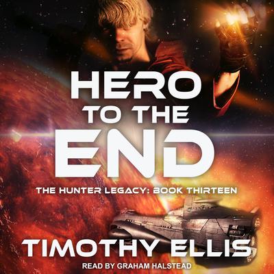 Hero to the End Audiobook, by Timothy Ellis