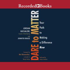 Dare to Matter: How to Make a Living and Make a Difference Audiobook, by Jennifer Krause