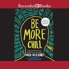 Be More Chill Audiobook, by Ned Vizzini