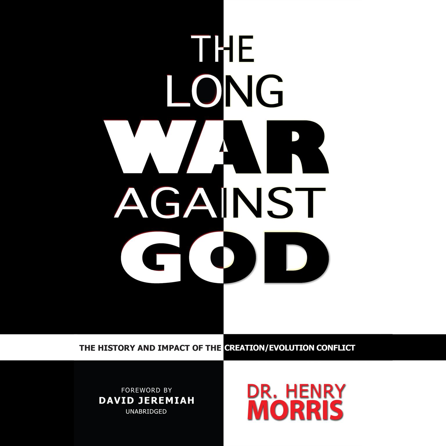 The Long War against God: The History and Impact of the Creation/Evolution Conflict  Audiobook, by Henry M. Morris