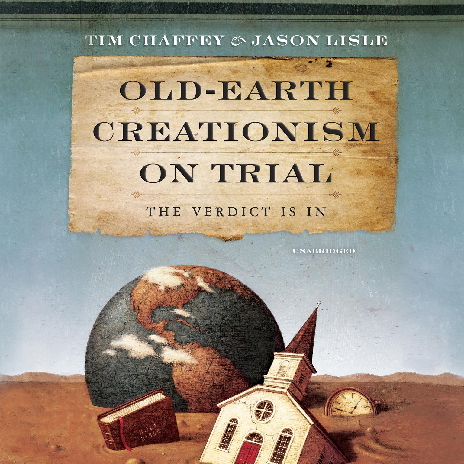Old-Earth Creationism on Trial: The Verdict Is In Audiobook, by Tim Chaffey