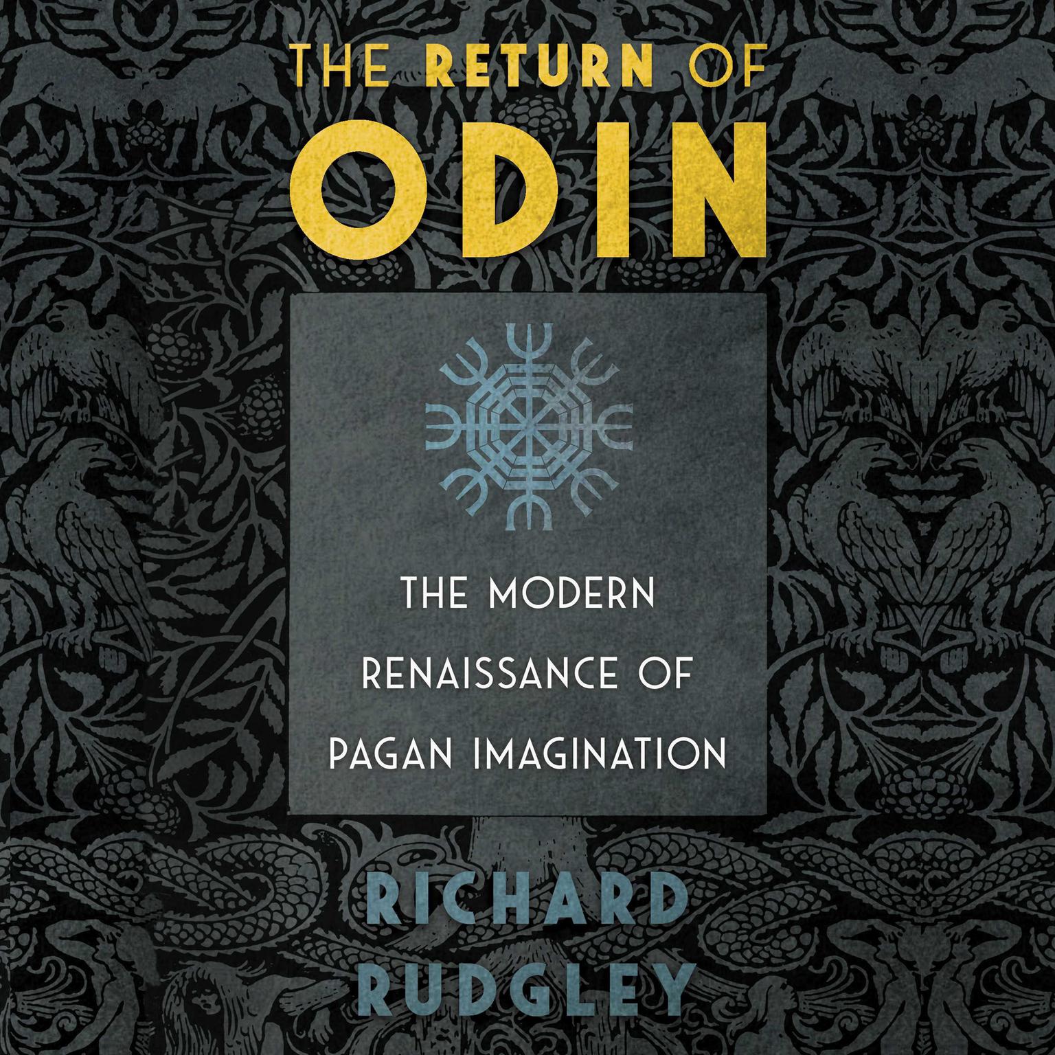 The Return of Odin: The Modern Renaissance of Pagan Imagination Audiobook, by Richard Rudgley