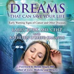 Dreams That Can Save Your Life: Early Warning Signs of Cancer and Other Diseases Audiobook, by Kathleen O’Keefe-Kanavos