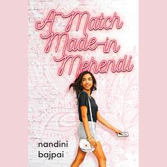 A Match Made in Mehendi Audiobook, by Nandini Bajpai