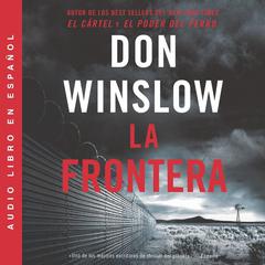 Border, The / Frontera, La (Spanish edition): Una novela Audiobook, by Don Winslow