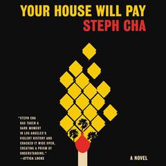 Your House Will Pay: A Novel Audiobook, by Steph Cha