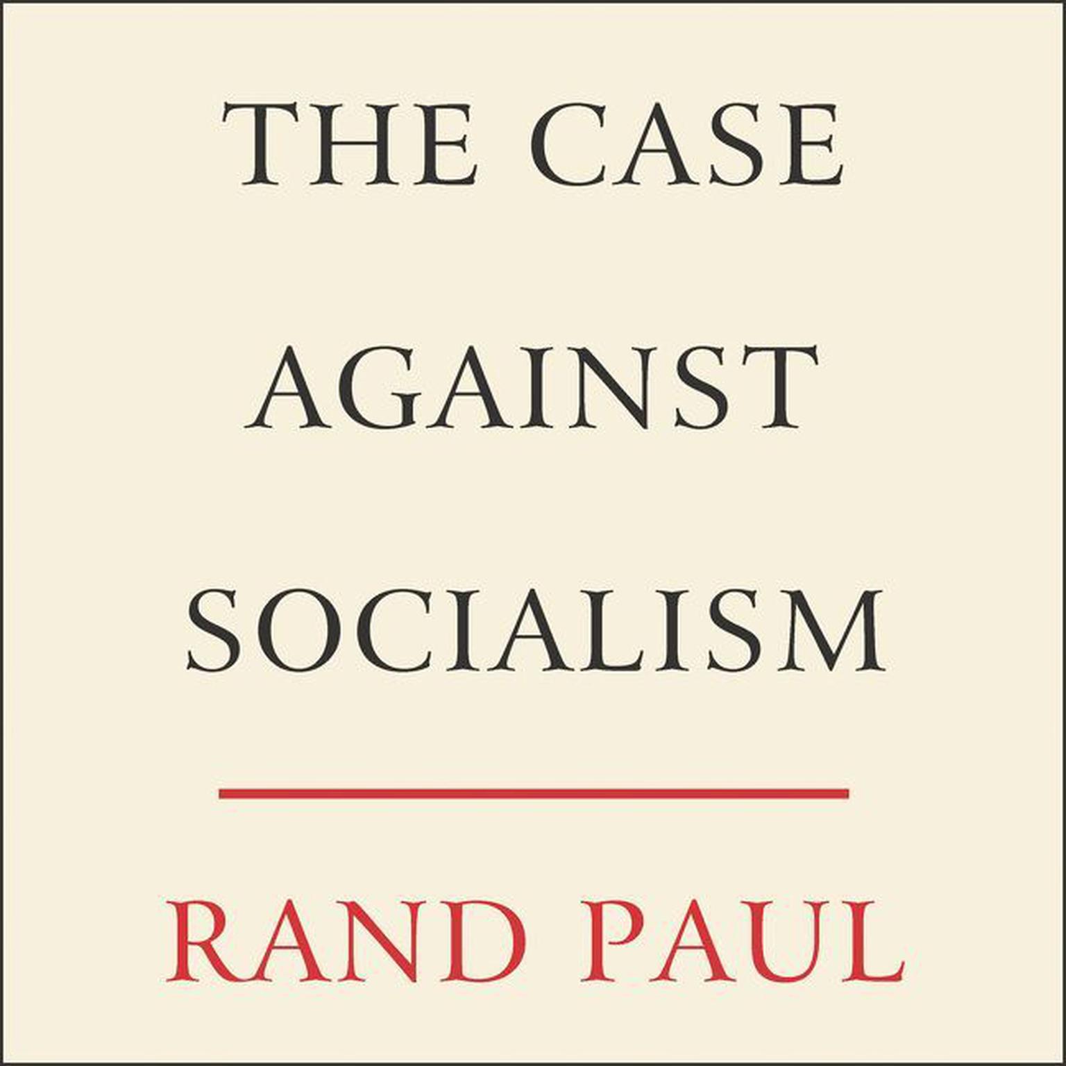 The Case Against Socialism Audiobook, by Rand Paul