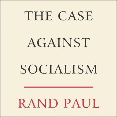 The Case Against Socialism Audiobook, by 
