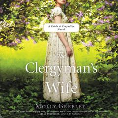 The Clergyman's Wife: A Pride & Prejudice Novel Audiobook, by Molly Greeley