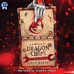 A Portion of Dragon and Chips Audiobook, by Simon Haynes