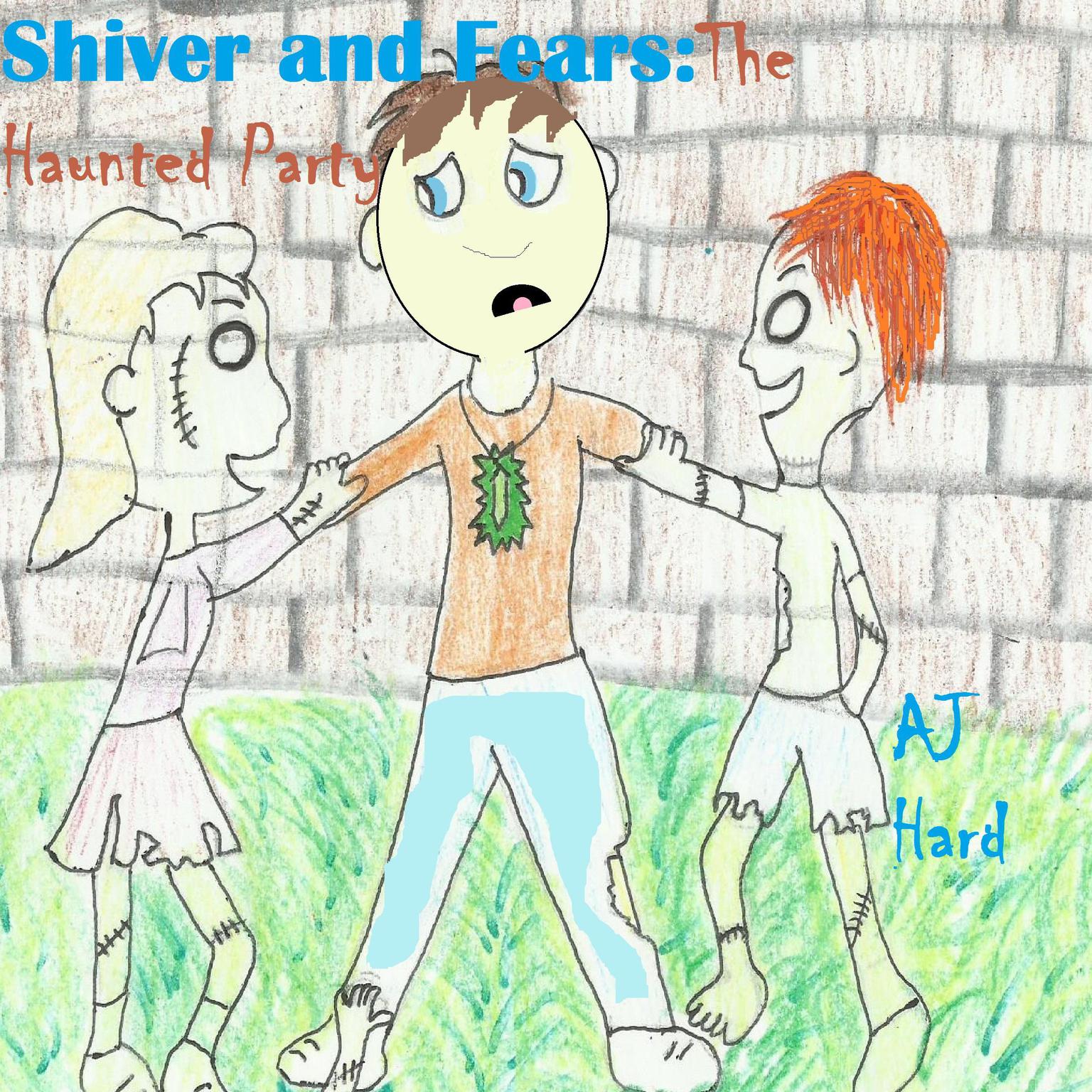 Shiver and Fears (Abridged): The Haunted Party Audiobook, by AJ Hard