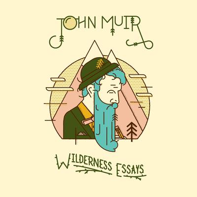Wilderness Essays Audiobook, by John Muir