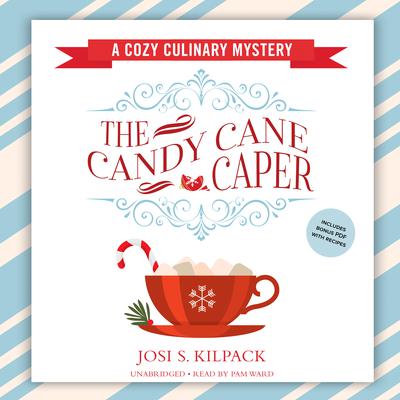 The Candy Cane Caper: A Mystery with Recipes Audiobook, by Josi S. Kilpack