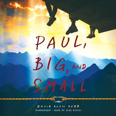 Paul, Big, and Small Audiobook, by David Glen Robb