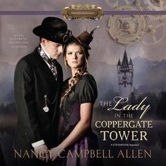 The Lady in the Coppergate Tower Audiobook, by Nancy Campbell Allen