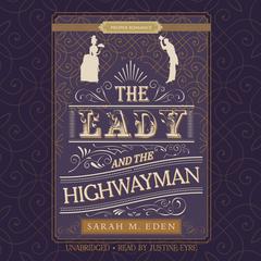 The Lady and the Highwayman Audiobook, by Sarah M. Eden
