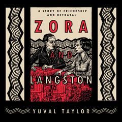 Zora and Langston: A Story of Friendship and Betrayal Audiobook, by Yuval Taylor