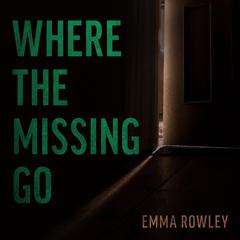 Where the Missing Go Audiobook, by Emma Rowley