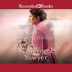 A Silken Thread Audiobook, by Kim Vogel Sawyer